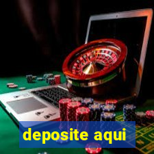 deposite aqui